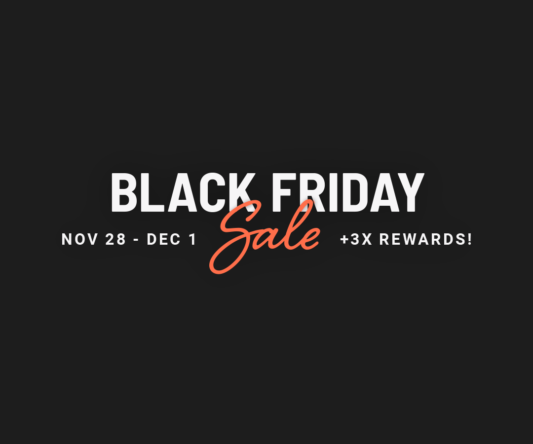Black Friday - Get 3x Rewards Points!